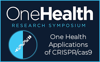 One Health Research Symposium Focuses On Applications of CRISPR/Cas9